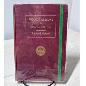 Project Lessons in Orchestration Arthur E Heacox 1928 VTG Music Theory HB Notes